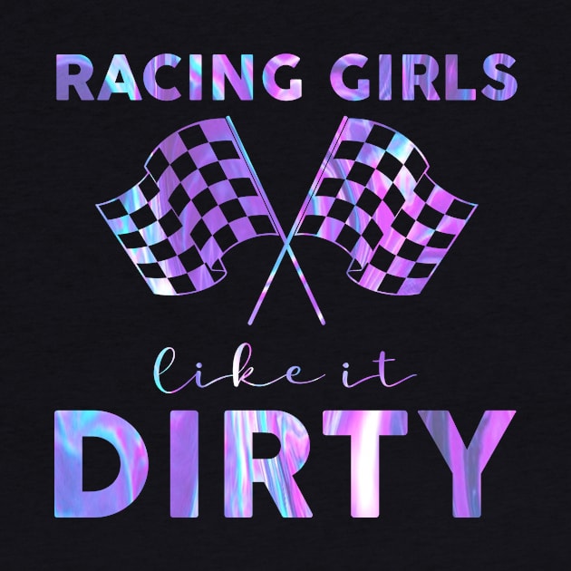 Racing Girls Like It Dirty Hologram by Biden's Shop